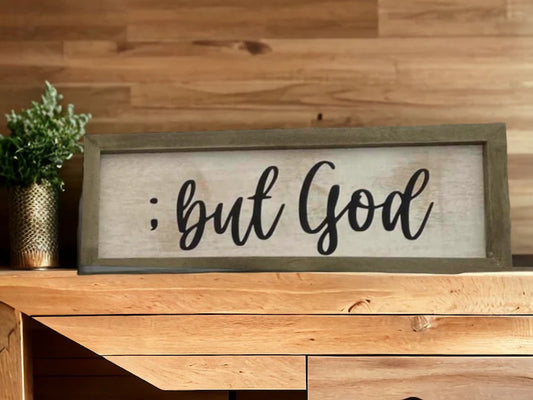; but God Whitewashed Wood Sign